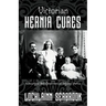 Victorian Hernia Cures: Nonsurgical Self-Treatment of Inguinal Hernia