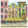 Our Mighty Little Town: A Children's Story Inspired by the Mighty Little Town of Hoboken, New Jersey