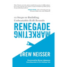 Renegade Marketing: 12 Steps to Building Unbeatable B2B Brands