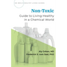 Non-Toxic: Guide to Living Healthy in a Chemical World
