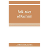 Folk-tales of Kashmir