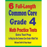 6 Full-Length Common Core Grade 4 Math Practice Tests: Extra Test Prep to Help Ace the Common Core Grade 4 Math Test