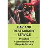 Bar And Restaurant Service: Providing Customization And Bespoke Service: Bespoke Data Analysis