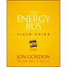 The Energy Bus Field Guide