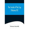 The Inside of the Cup (Volume III)