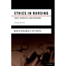 Ethics in Nursing: Cases, Principles, and Reasoning