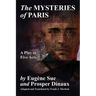 The Mysteries of Paris: A Play in Five Acts