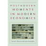 Postmodern Moments in Modern Economics