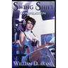 Swing Shift: Compilation: Feast of Fear(Books 1-3)