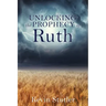 Unlocking the Prophecy of Ruth