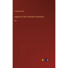 Legends of Old Testament Characters: Vol. I