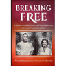 Breaking Free: A Mother And Son Journey From Addiction, To Prison, To Redemption