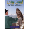 Lady Grayl: Owl with a Mission