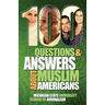 100 Questions and Answers About Muslim Americans with a Guide to Islamic Holidays