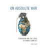 On Absolute War: Terrorism and the Logic of Armed Conflict