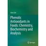 Phenolic Antioxidants in Foods: Chemistry, Biochemistry and Analysis