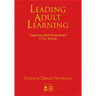 Leading Adult Learning: Supporting Adult Development in Our Schools