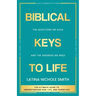 Biblical Keys to Life: The Questions We Have and the Answers We Need