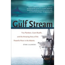 The Gulf Stream: Tiny Plankton, Giant Bluefin, and the Amazing Story of the Powerful River in the Atlantic