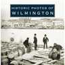 Historic Photos of Wilmington