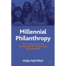 Millennial Philanthropy: Next Generation Fund Development for Professionals and Nonprofits