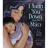 I Sang You Down from the Stars