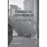 Classical Edinburgh: A City Divided