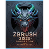ZBRUSH 2025 Guidebook: The Comprehensive Manual on Strategies, Tips, and Instructions for 3D Modeling, Sculpting, and Digital Art Production from Novi