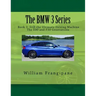 The BMW 3 Series Book 3: Still the Ultimate Driving Machine: The E90 and F30 Generations