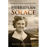 Hebridean Solace: My Quarter-Century Living with Cancer