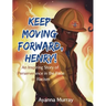 Keep Moving Forward, Henry!: An Inspiring Story of Perseverance in the Face of Racism