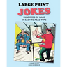 Large Print Jokes: Hundreds of Gags in Easy-to-Read Type