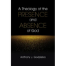 A Theology of the Presence and Absence of God