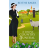 A Simple Country Funeral: A 1940s Cotswolds Mystery