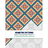 Geometric Patterns - Adult Coloring Book Volume 2