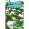 Hydroponic Gardening: A Complete Beginner's Guide On How To Build Your Own Hydroponic Gardening System