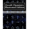 Occult Chemistry Illustrated Edition: Clairvoyant Observations on the Chemical Elements