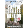 Biff the Useless Mention: Book 4 of the Sell the Pig trilogy