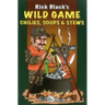 Wild Game Chilies, Soups, & Stews