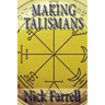 Making Talismans: Creating Living Magical Tools for Change and Transformation