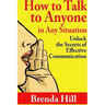 How to Talk to Anyone in Any Situation: Unlock the Secrets of Effective Communication