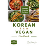 Korean Raw Vegan Cookbook: Budget-Friendly Recipes for Beginners