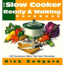 Slow Cooker 101: 160 Sumptuous Meals That Cook Themselves