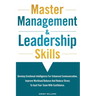 Master Management & Leadership Skills: Develop Emotional Intelligence for Enhanced Communication, Improve Workload Balance and Reduce Stress to Lead y