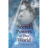 Secret Powers of This World