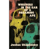 Whispers in the Ear of a Dreaming Ape