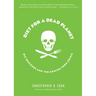 Diet for a Dead Planet: Big Business and the Coming Food Crisis