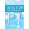 Survival Secrets for the New Graduate Nurse