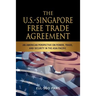 The U.S.-Singapore Free Trade Agreement: An American Perspective on Power, Trade and Security in the Asia Pacific