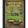 Mountain Cookery: The Best of Appalachian Cuisine